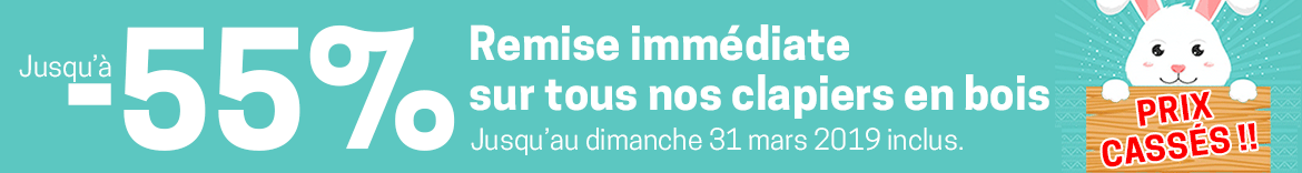 Prix cassés sur les clapiers en bois jusqu'au 31 mars 2019